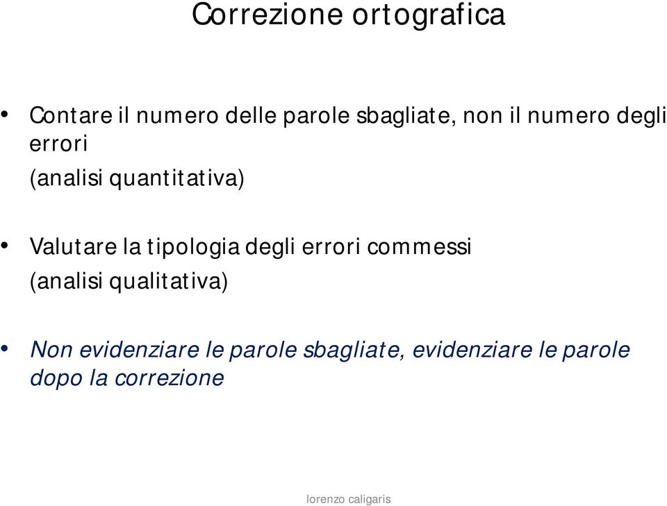 tipologia degli errori commessi (analisi qualitativa) Non