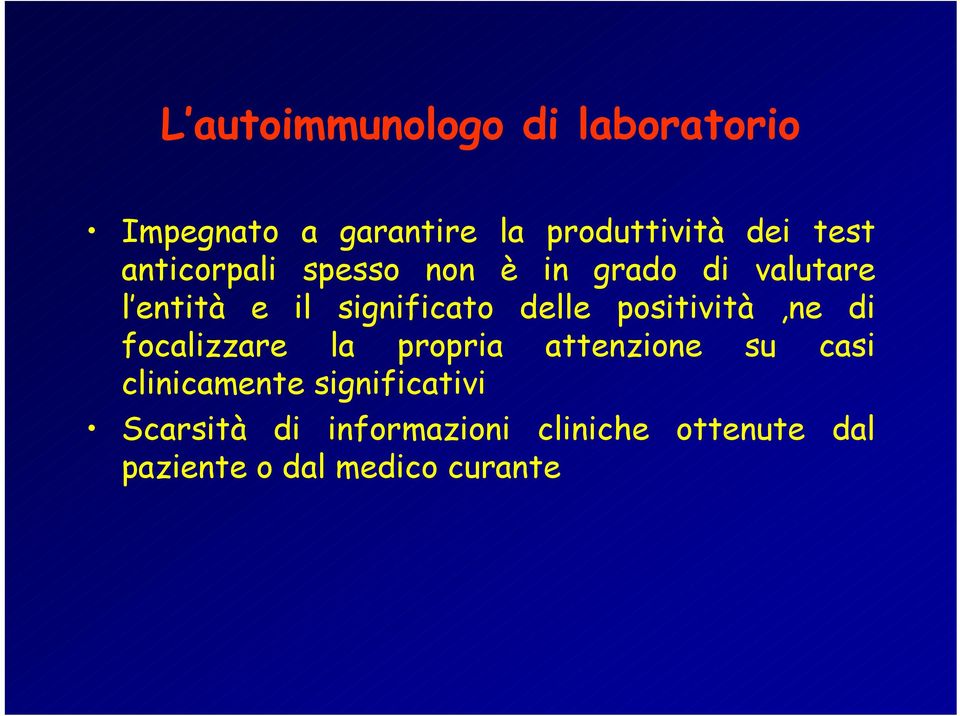 positività,ne di focalizzare la propria attenzione su casi clinicamente