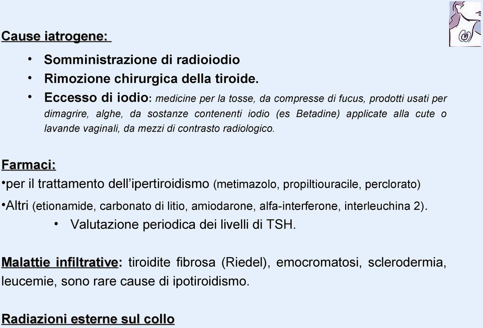 lavande vaginali, da mezzi di contrasto radiologico.