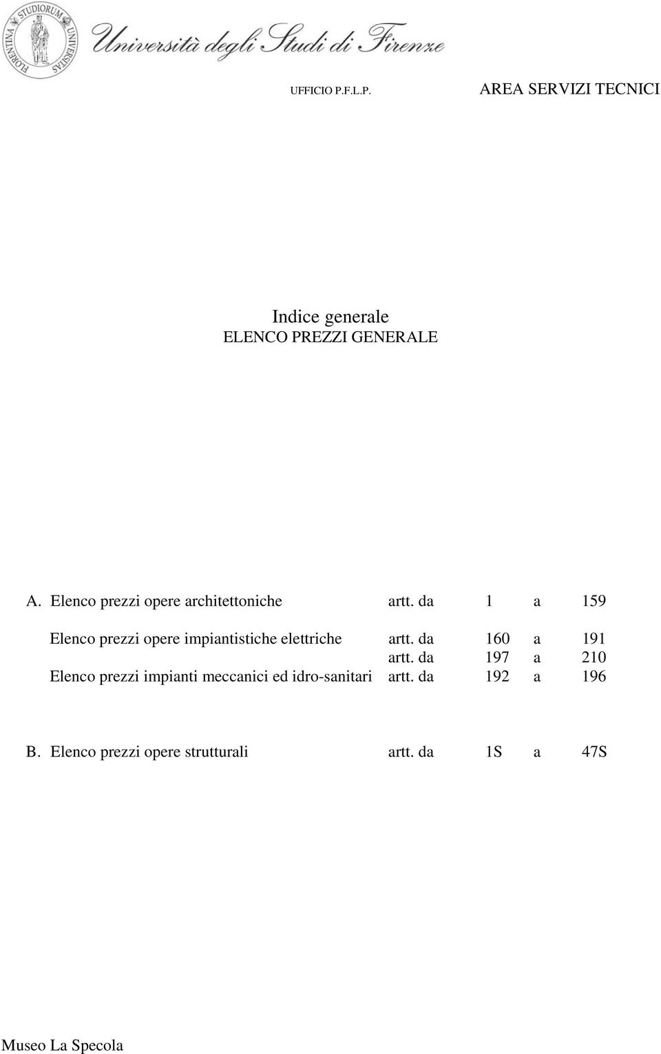 da 1 a 159 Elenco prezzi opere impiantistiche elettriche artt. da 160 a 191 artt.