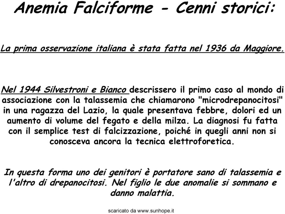 Lazio, la quale presentava febbre, dolori ed un aumento di volume del fegato e della milza.