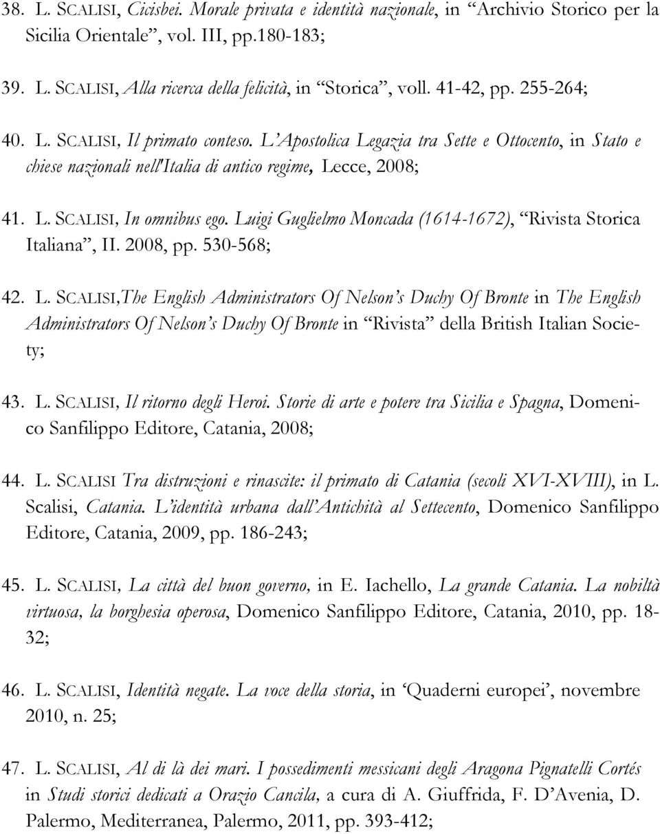 Luigi Guglielmo Moncada (1614-1672), Rivista Storica Italiana, II. 2008, pp. 530-568; 42. L.