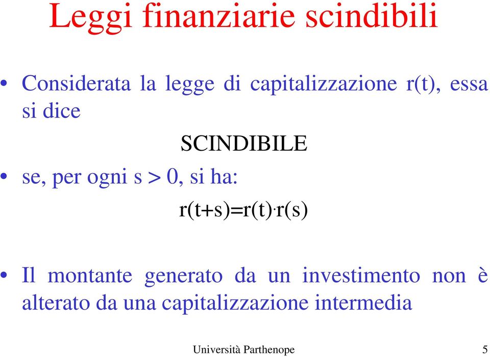 SCINDIBILE r(t+s)=r(t).