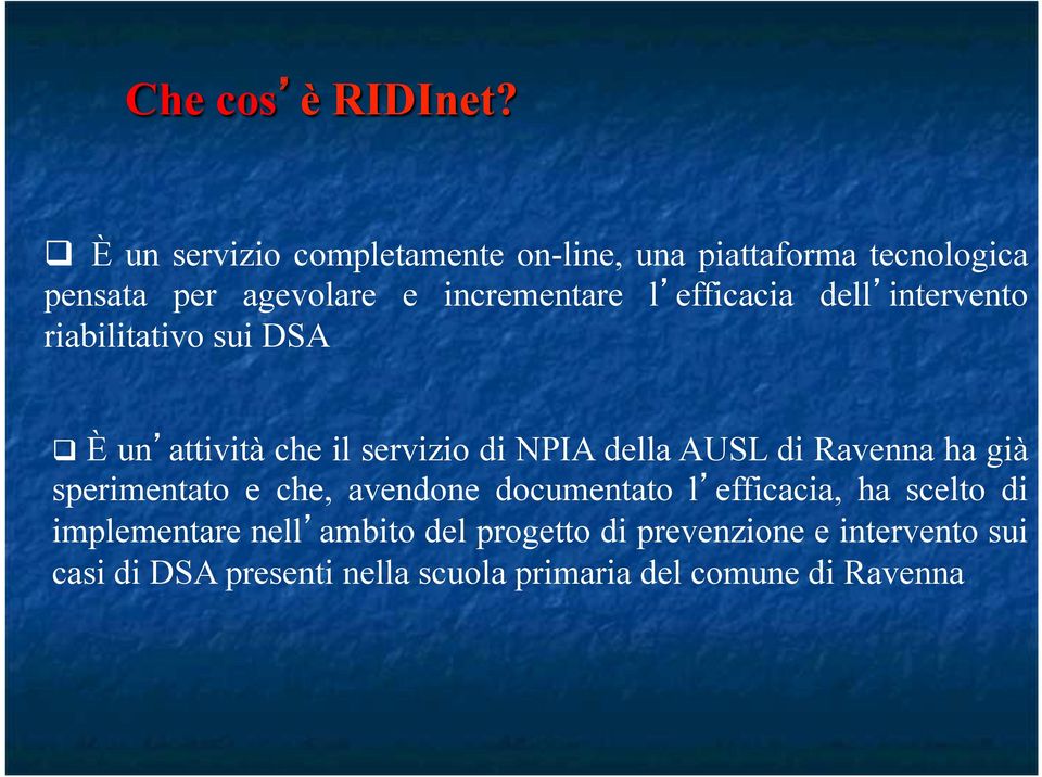 efficacia dell intervento riabilitativo sui DSA q È un attività che il servizio di NPIA della AUSL di Ravenna