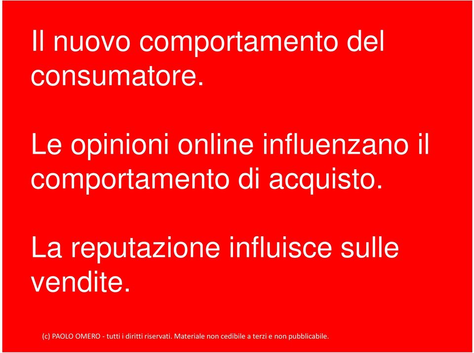 acquisto. La reputazione influisce sulle vendite.