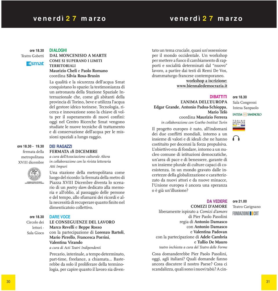 quanto il lavoro sia divenore 18.30 Teatro Gobetti ore 18.30-19.30 fermata della metropolitana XVIII dicembre ore 18.