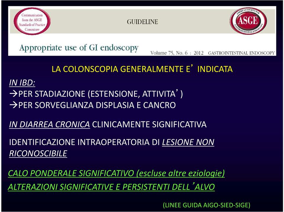 IDENTIFICAZIONE INTRAOPERATORIA DI LESIONE NON RICONOSCIBILE CALO PONDERALE SIGNIFICATIVO