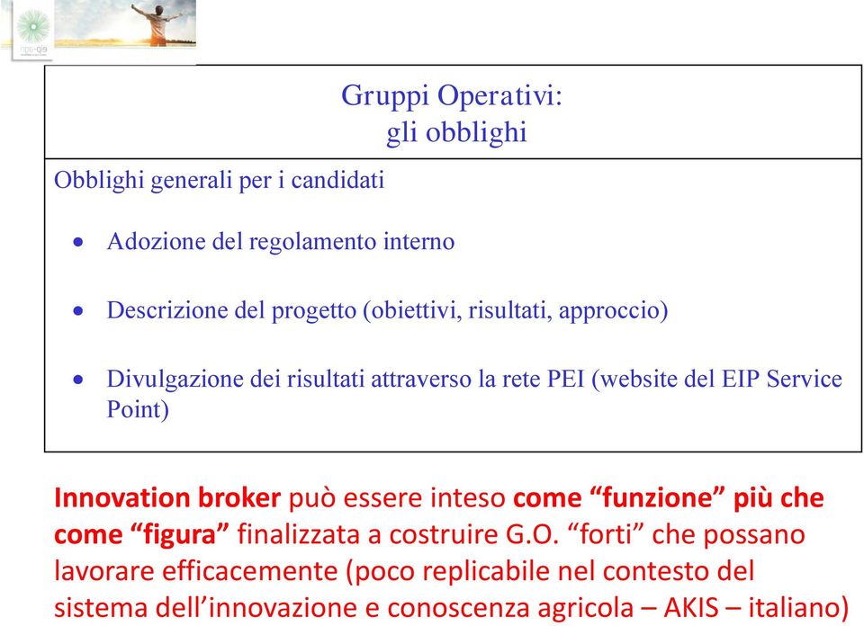 Point) Innovation broker può essere inteso come funzione più che come figura finalizzata a costruire G.O.