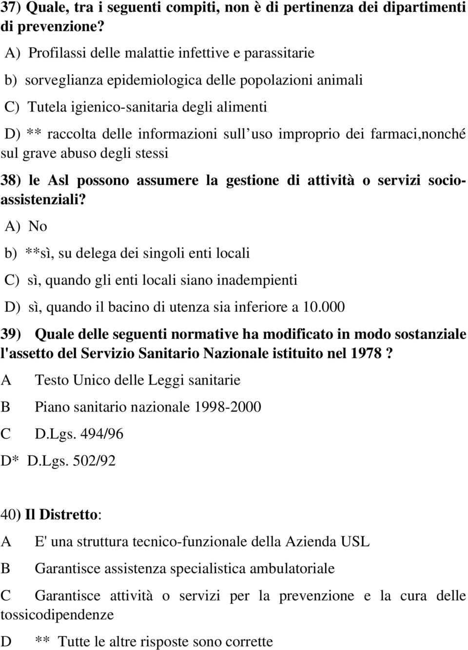 improprio dei farmaci,nonché sul grave abuso degli stessi 38) le sl possono assumere la gestione di attività o servizi socioassistenziali?