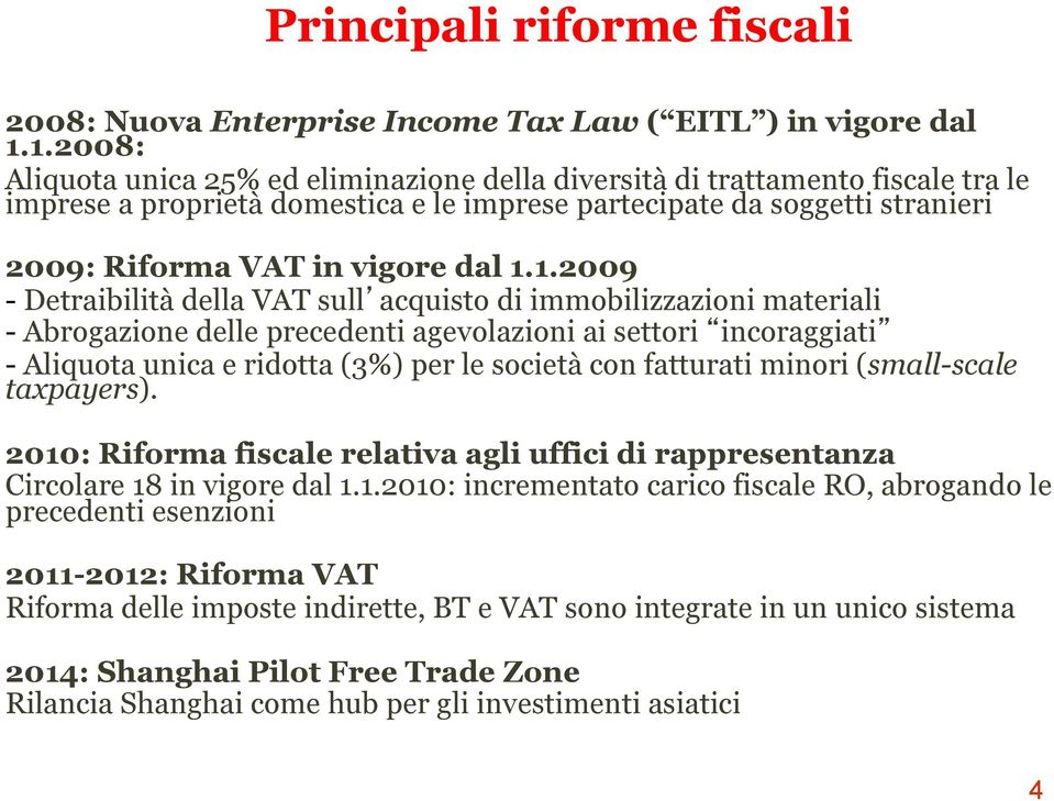 1.2009 - Detraibilità della VAT sull acquisto di immobilizzazioni materiali - Abrogazione delle precedenti agevolazioni ai settori incoraggiati - Aliquota unica e ridotta (3%) per le società con