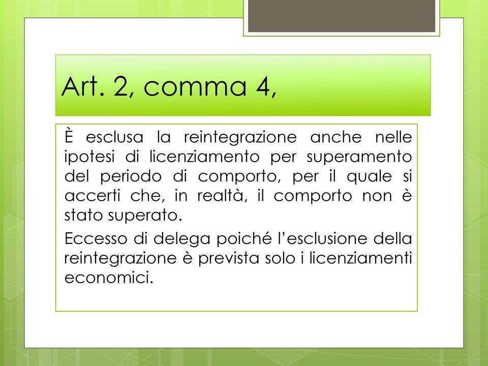 accerti che, in realtà, il comporto non è stato superato.