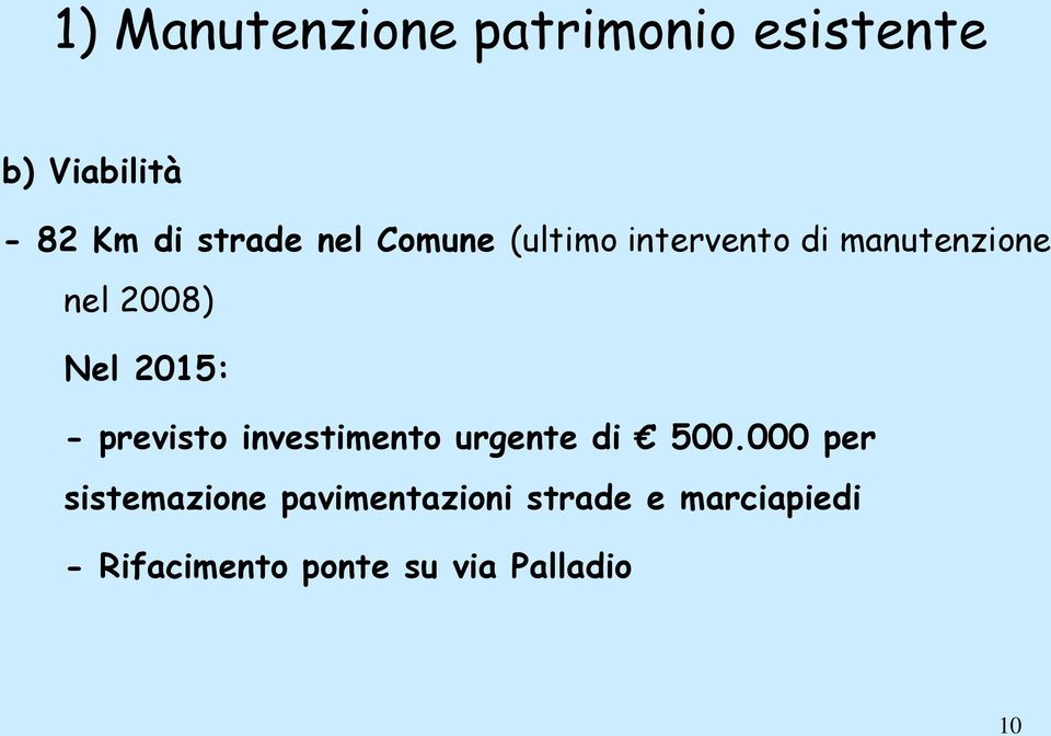 2015: - previsto investimento urgente di 500.