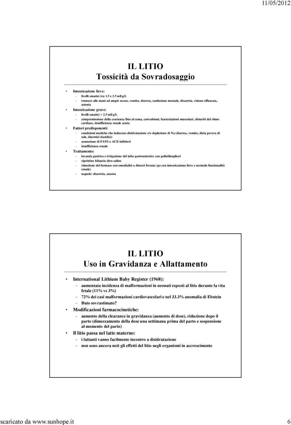 5 meq/l compromissione della coscienza fino al coma, convulsioni, fascicolazioni muscolari, disturbi del ritmo cardiaco, insufficienza renale acuta Fattori predisponenti: condizioni mediche che