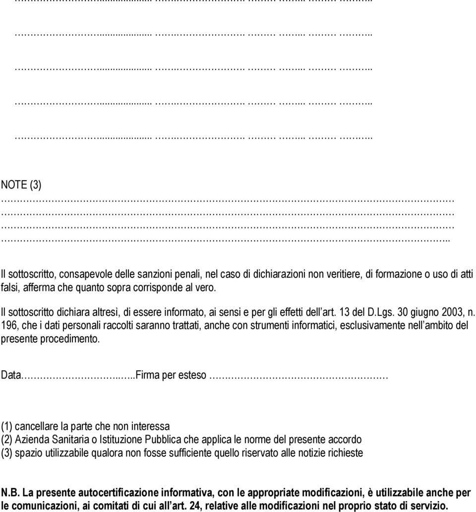 196, che i dati personali raccolti saranno trattati, anche con strumenti informatici, esclusivamente nell ambito del presente procedimento. Data.