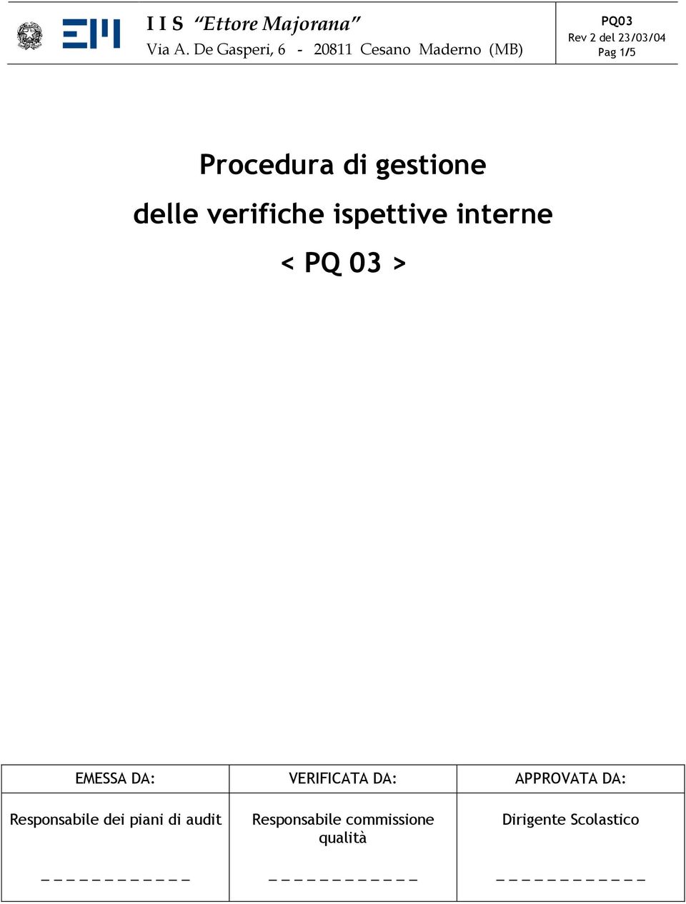 Procedura di gestione delle verifiche ispettive interne < PQ 03 > EMESSA
