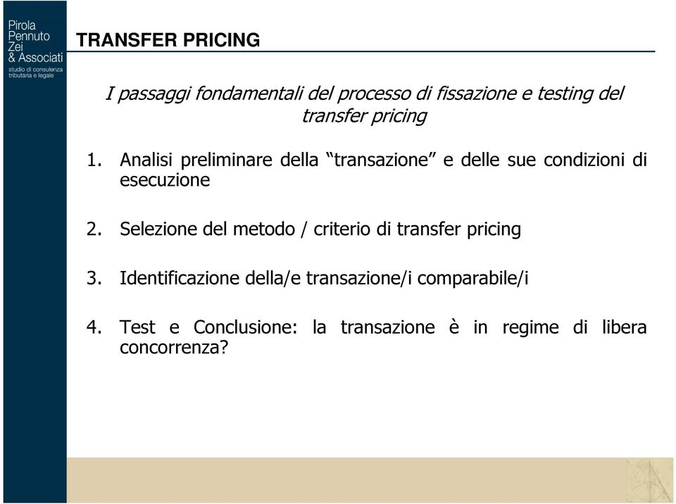 Analisi preliminare della transazione e delle sue condizioni di esecuzione 2.