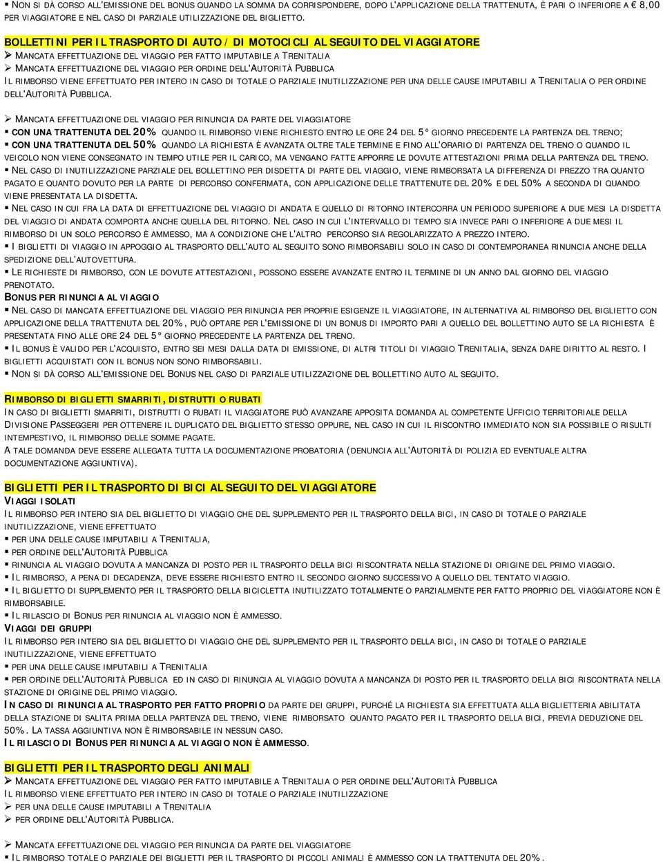 BOLLETTINI PER IL TRASPORTO DI AUTO / DI MOTOCICLI AL SEGUITO DEL VIAGGIATORE MANCATA EFFETTUAZIONE DEL VIAGGIO PER FATTO IMPUTABILE A TRENITALIA MANCATA EFFETTUAZIONE DEL VIAGGIO PER ORDINE