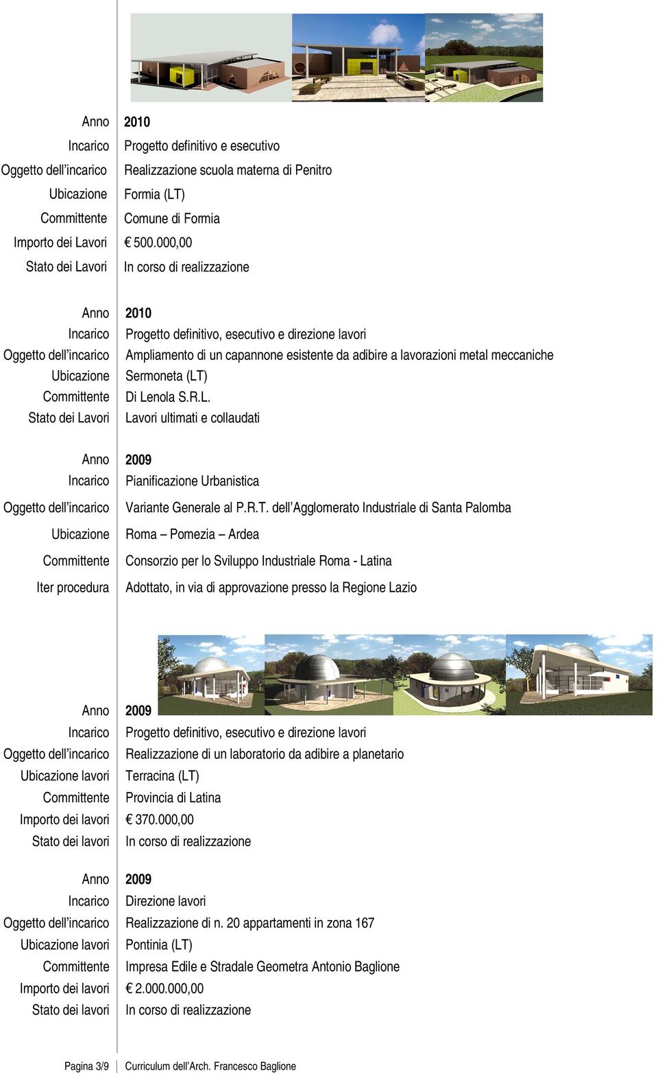 (LT) Di Lenola S.R.L. Anno Iter procedura 2009 Pianificazione Urbanistica Variante Generale al P.R.T. dell Agglomerato Industriale di Santa Palomba Roma Pomezia Ardea Consorzio per lo Sviluppo