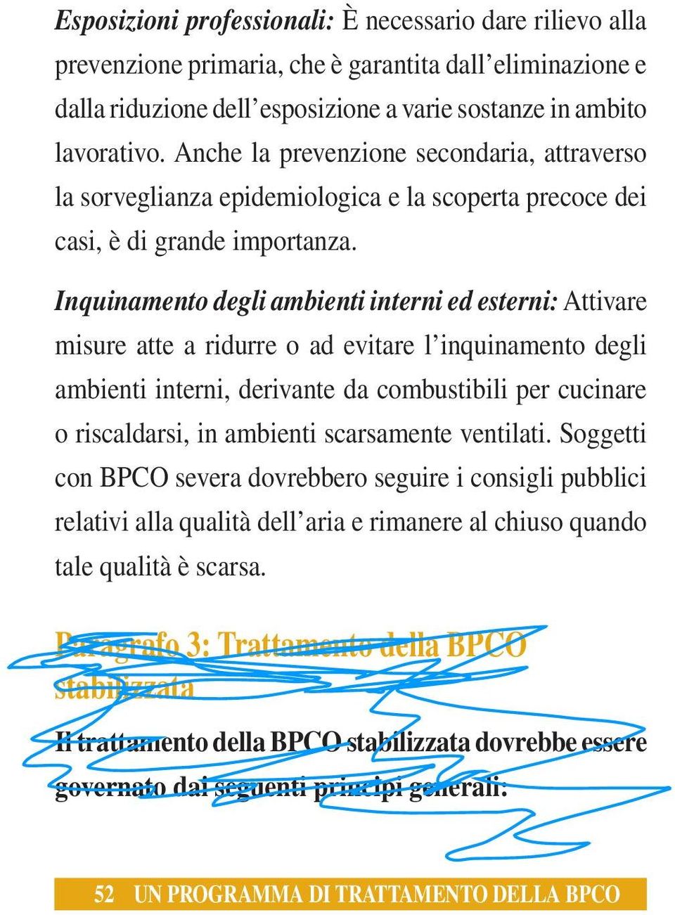 Inquinamento degli ambienti interni ed esterni: Attivare misure atte a ridurre o ad evitare l inquinamento degli ambienti interni, derivante da combustibili per cucinare o riscaldarsi, in ambienti