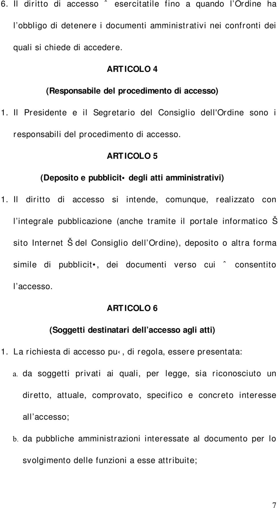 ARTICOLO 5 (Deposito e pubblicit degli atti amministrativi) 1.