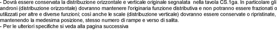 essere frazionati o utilizzati per altre e diverse funzioni; così anche le scale (distribuzione verticale) dovranno essere