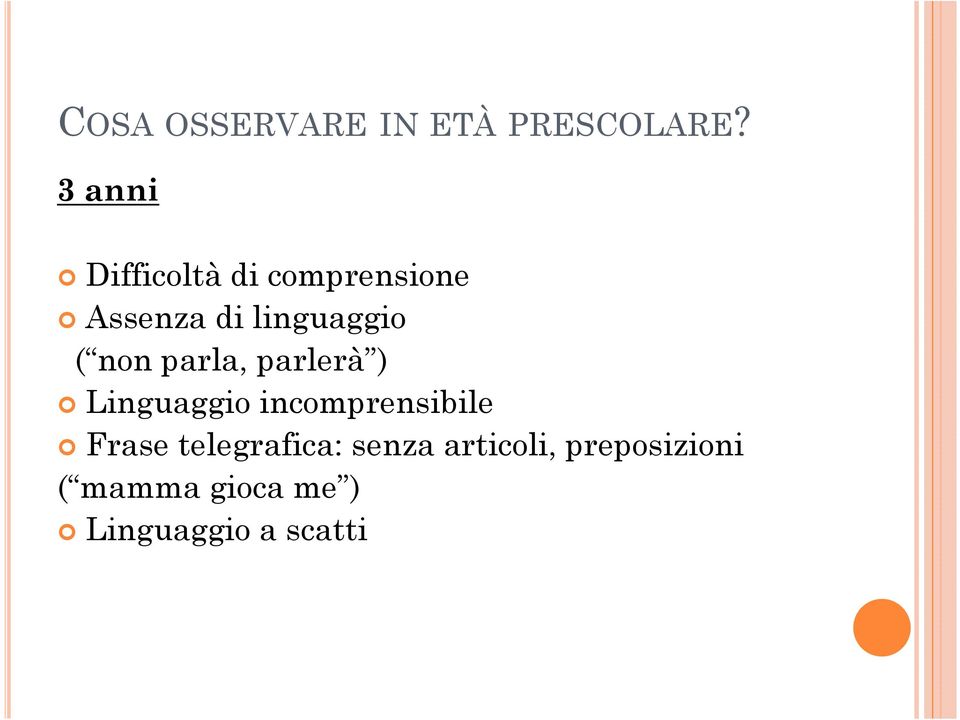 ( non parla, parlerà ) Linguaggio incomprensibile Frase