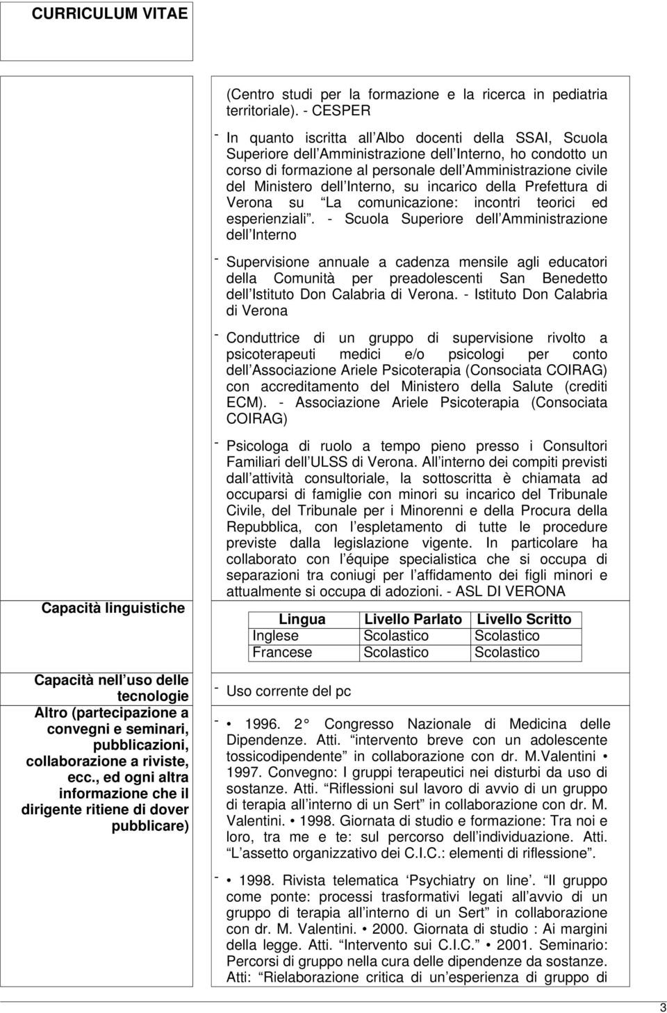 Ministero dell Interno, su incarico della Prefettura di Verona su La comunicazione: incontri teorici ed esperienziali.