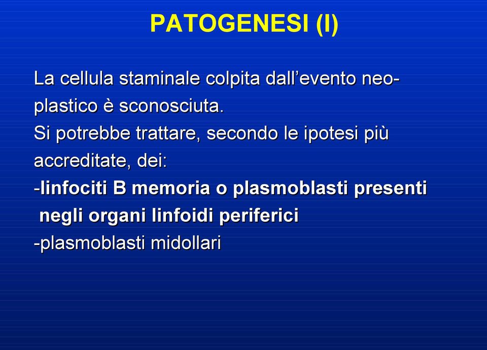 Si potrebbe trattare, secondo le ipotesi più accreditate,