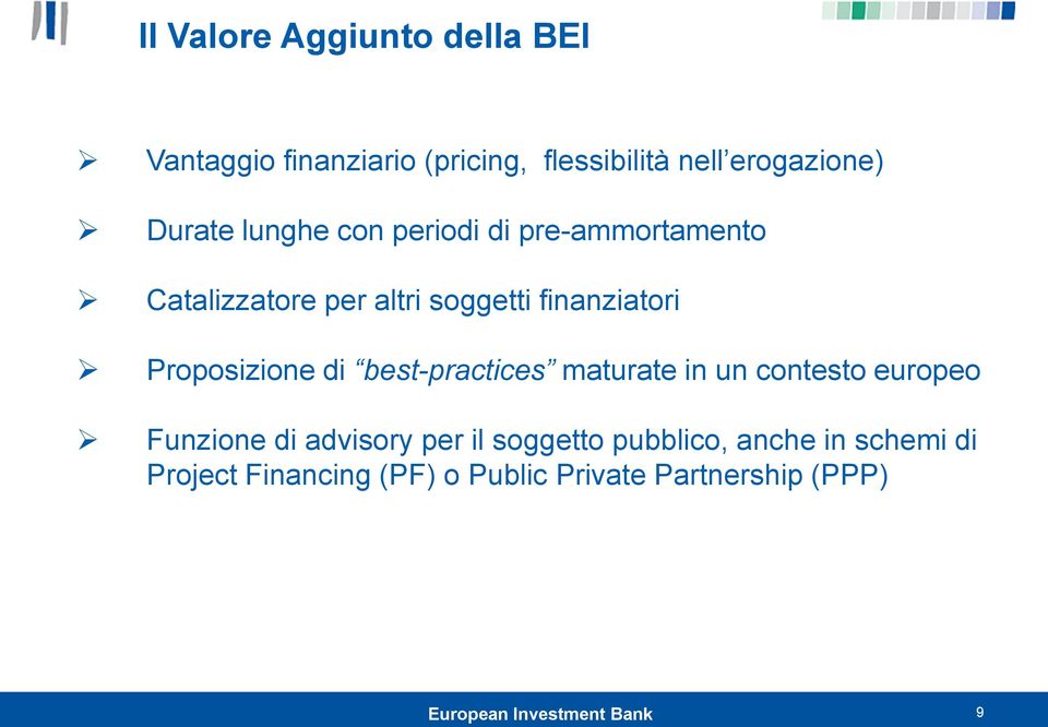 Proposizione di best-practices maturate in un contesto europeo Funzione di advisory per il