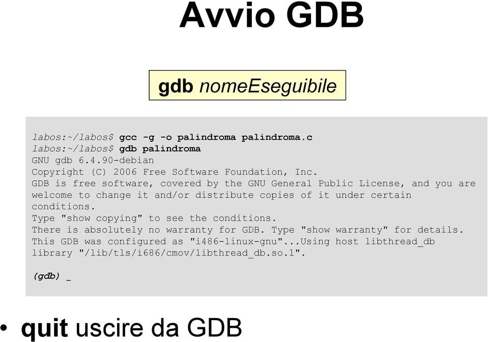 GDB is free software, covered by the GNU General Public License, and you are welcome to change it and/or distribute copies of it under certain