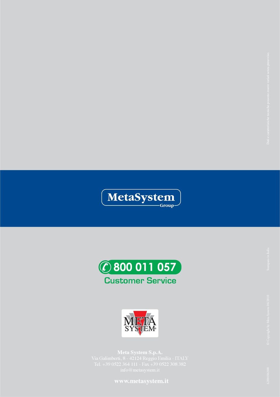+39 0522 364 111 - Fax +39 0522 308 382 info@metasystem.
