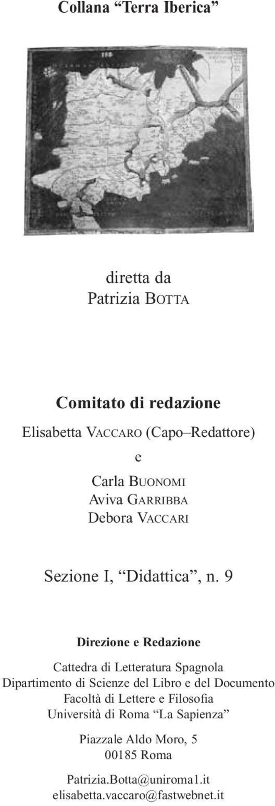 9 Direzione e Redazione Cattedra di Letteratura Spagnola Dipartimento di Scienze del Libro e del Documento