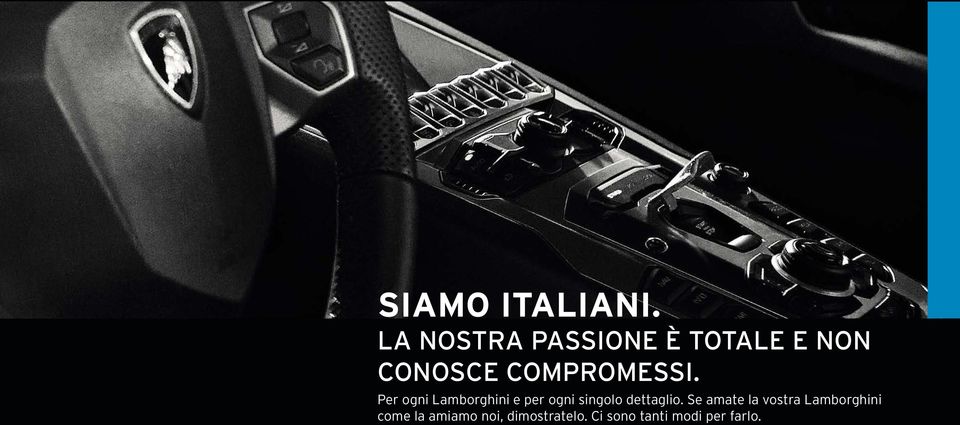 Per ogni Lamborghini e per ogni singolo dettaglio.