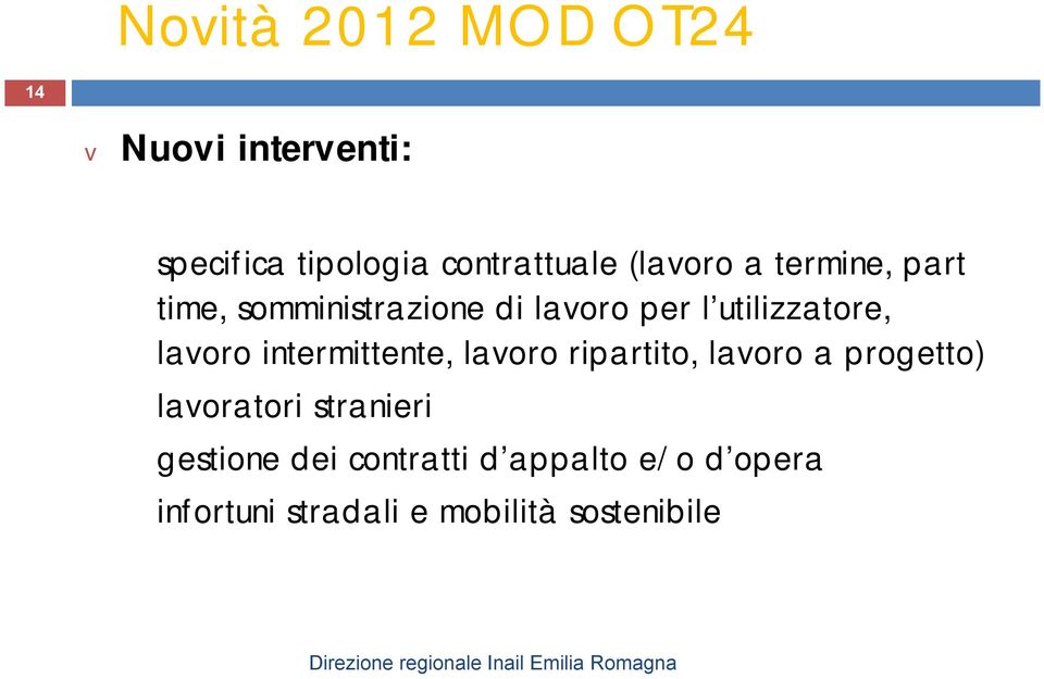 lavoro intermittente, lavoro ripartito, lavoro a progetto) lavoratori stranieri