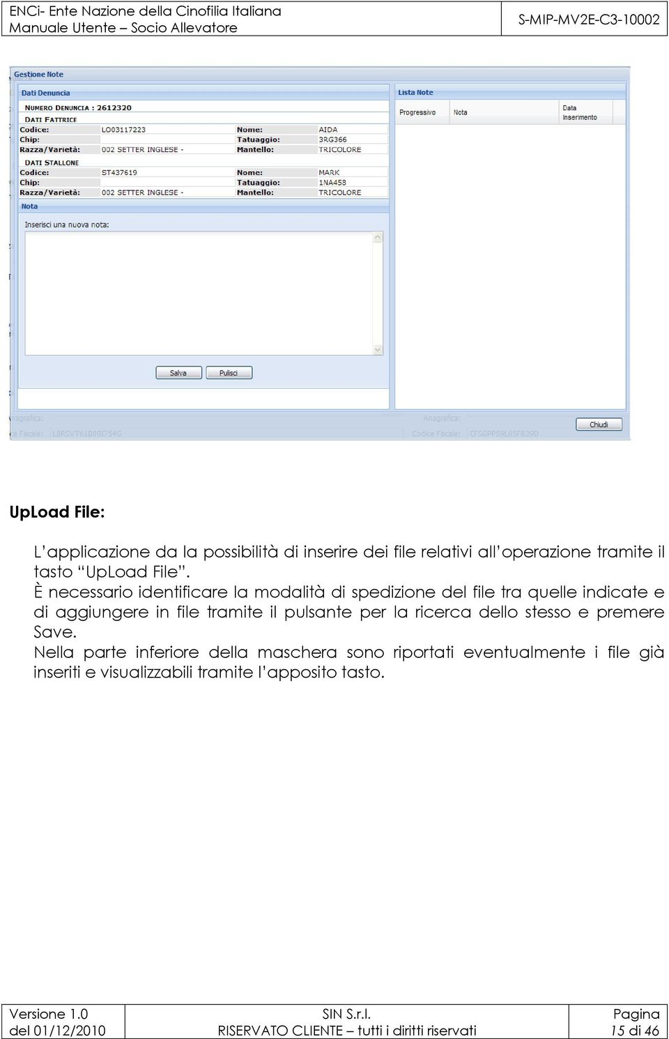 È necessario identificare la modalità di spedizione del file tra quelle indicate e di aggiungere in file