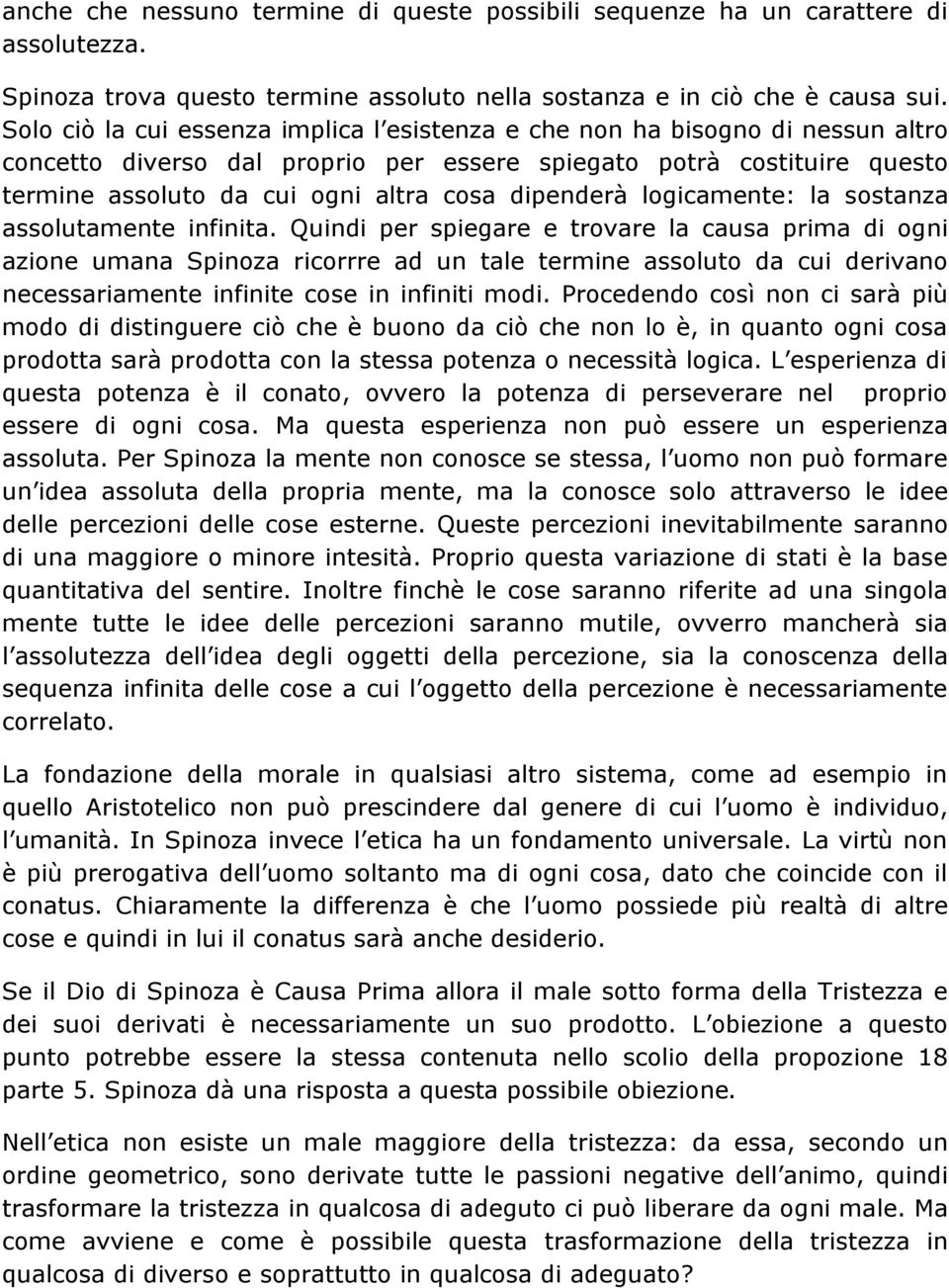 dipenderà logicamente: la sostanza assolutamente infinita.