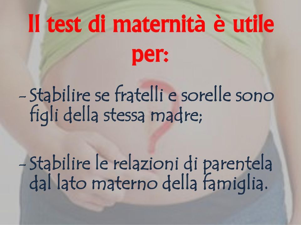 della stessa madre; - Stabilire le