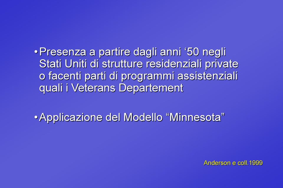 programmi assistenziali quali i Veterans Departement