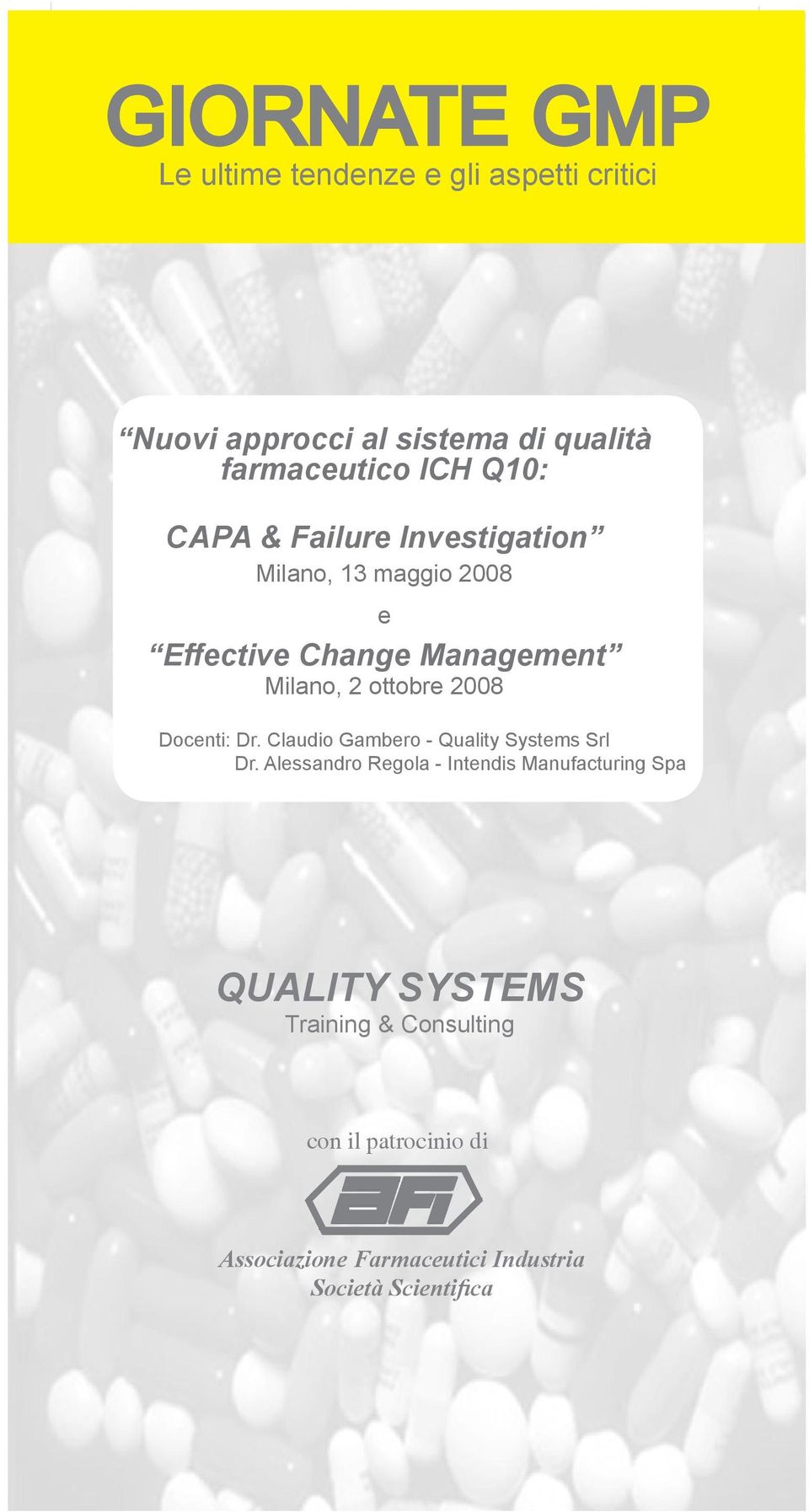 2008 Docenti: Dr. Claudio Gambero - Quality Systems Srl Dr.