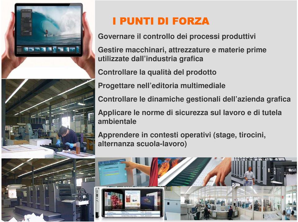 editoria multimediale Controllare le dinamiche gestionali dell azienda grafica Applicare le norme di