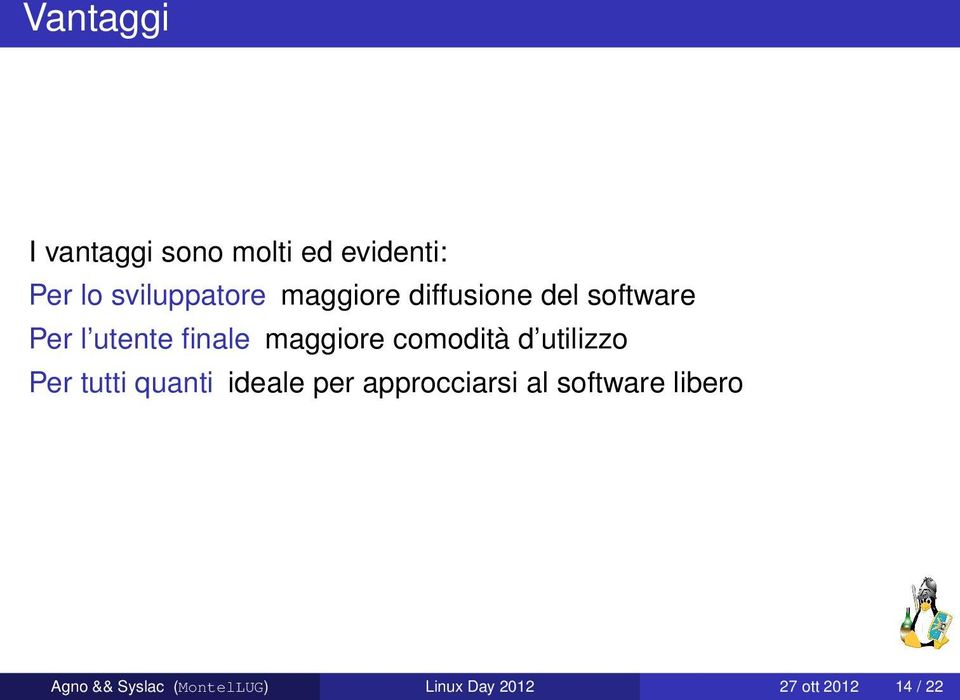 comodità d utilizzo Per tutti quanti ideale per approcciarsi al