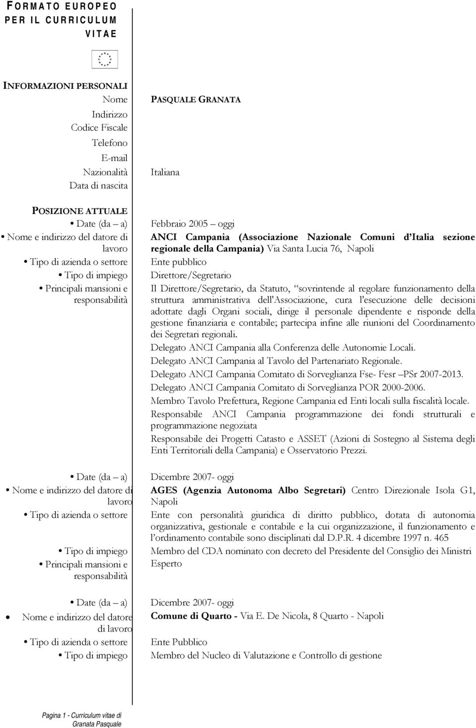 Direttore/Segretario, da Statuto, sovrintende al regolare funzionamento della struttura amministrativa dell'associazione, cura l'esecuzione delle decisioni adottate dagli Organi sociali, dirige il