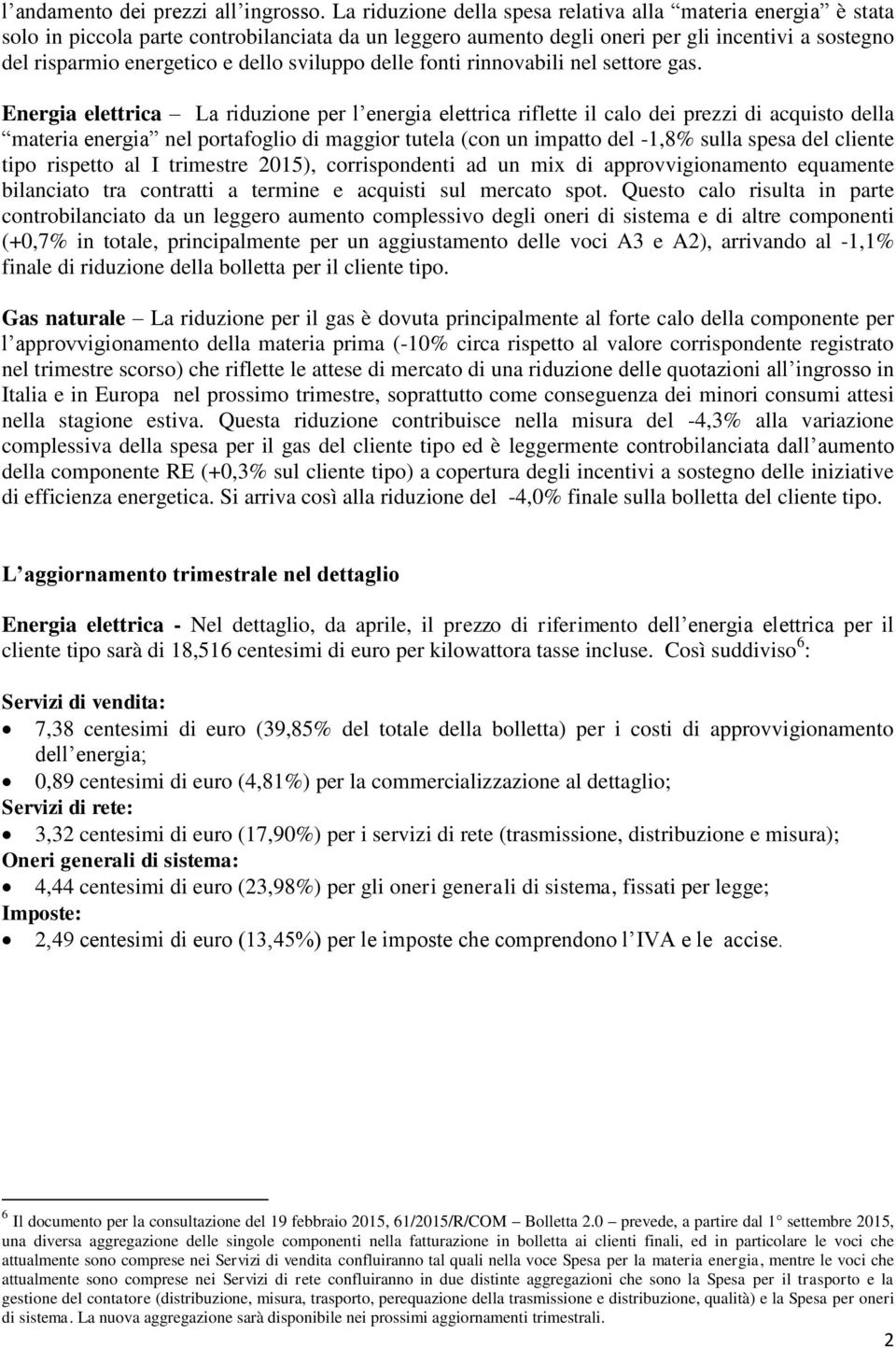 sviluppo delle fonti rinnovabili nel settore gas.