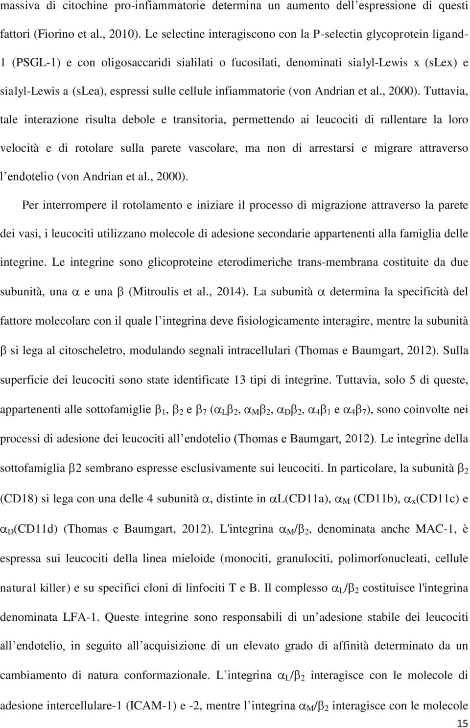 cellule infiammatorie (von Andrian et al., 2000).