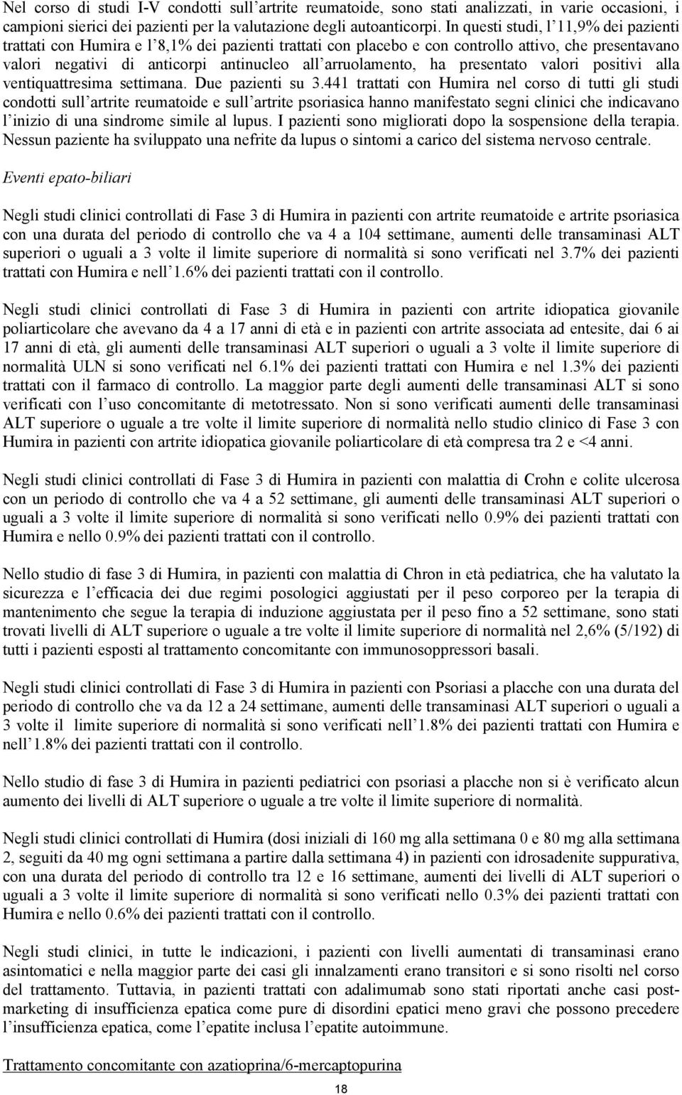 ha presentato valori positivi alla ventiquattresima settimana. Due pazienti su 3.