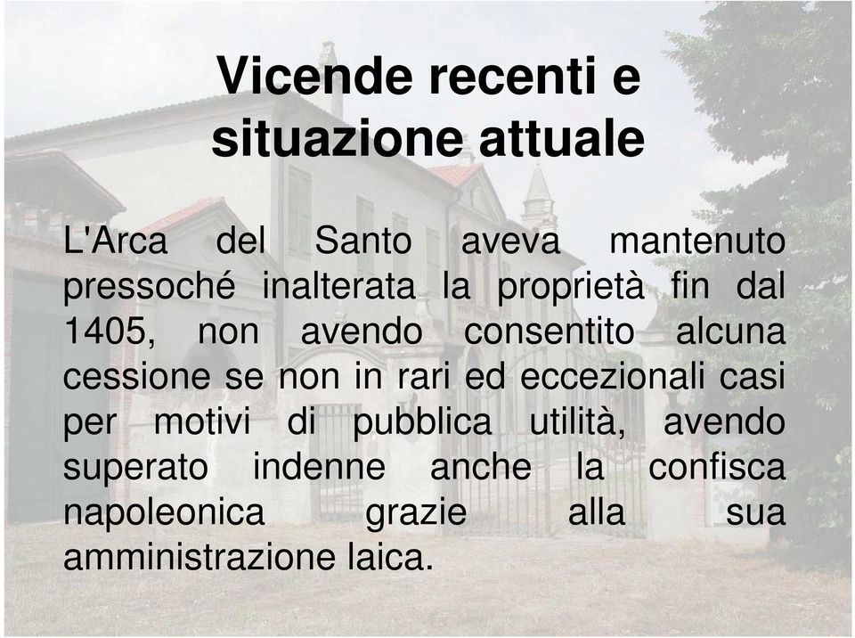 cessione se non in rari ed eccezionali casi per motivi di pubblica utilità,