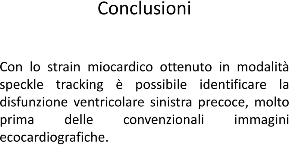 la disfunzione ventricolare sinistra precoce, molto