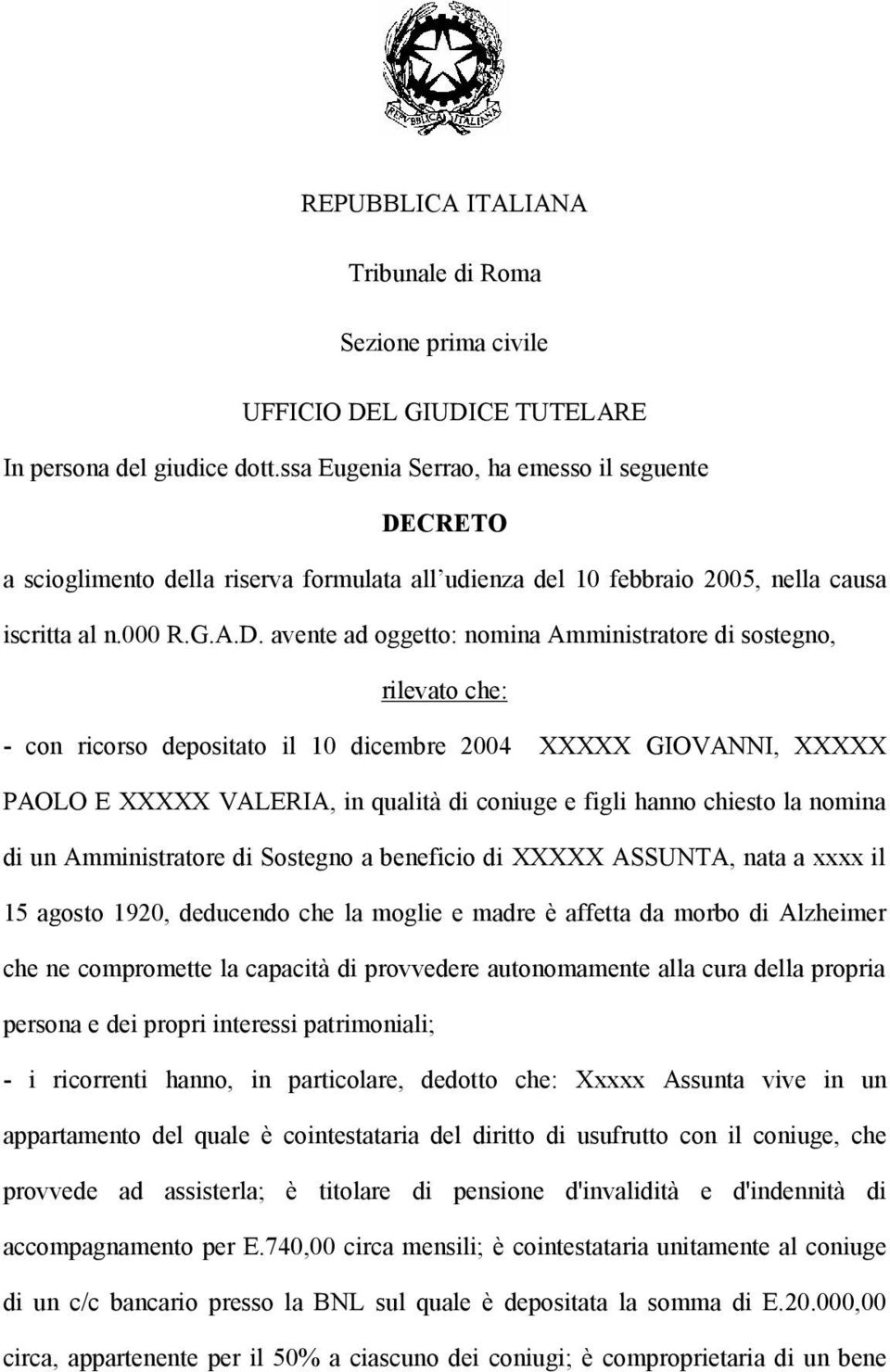 CRETO a scioglimento della riserva formulata all udienza del 10 febbraio 2005, nella causa iscritta al n.000 R.G.A.D.