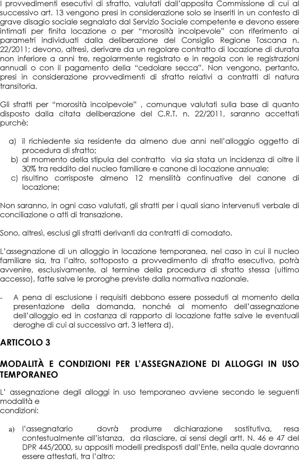 incolpevole con riferimento ai parametri individuati dalla deliberazione del Consiglio Regione Toscana n.