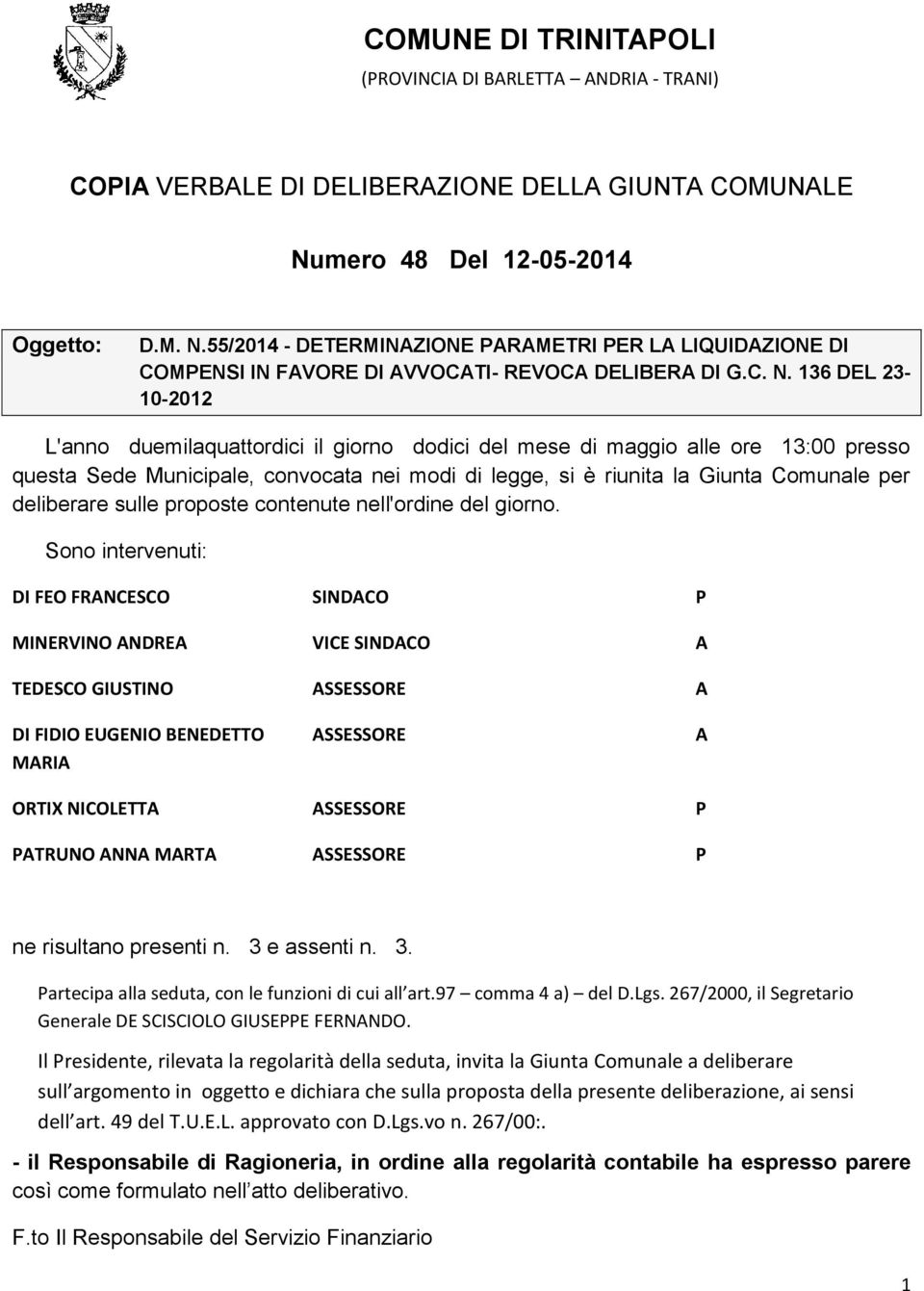 55/2014 - DETERMINAZIONE PARAMETRI PER LA LIQUIDAZIONE DI COMPENSI IN FAVORE DI AVVOCATI- REVOCA DELIBERA DI G.C. N.